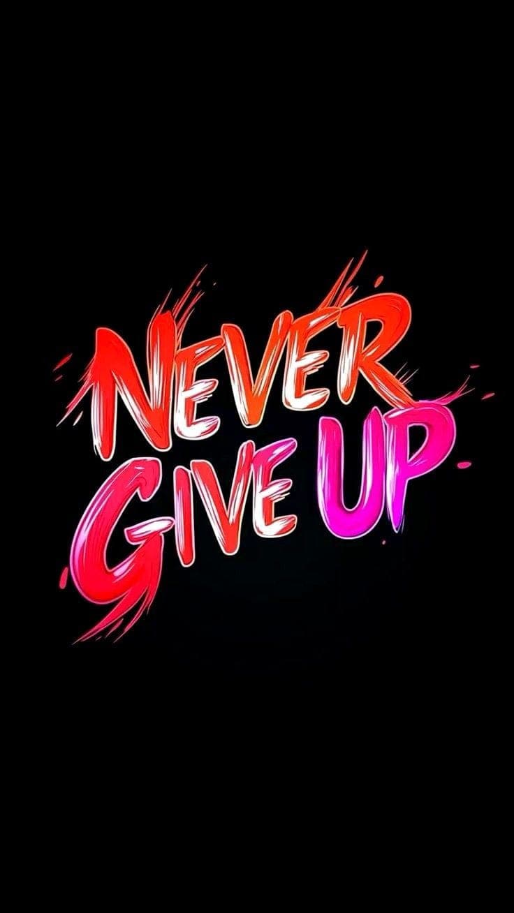 Never Give Up - Free Motivational Digital Wallpaper for Android, iOS & HarmonyOS